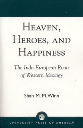 Heaven Heroes and Happiness The IndoEuropean