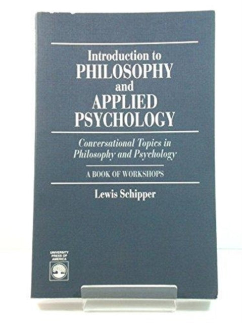 Introduction to Philosophy and Applied Psychology: Conversational Topics in Philosophy and Psychology: A Book of Workshops