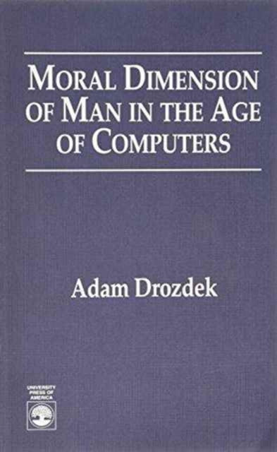 Moral Dimension of Man in the Age of Computers