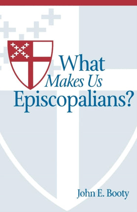 What Makes Us Episcopalians