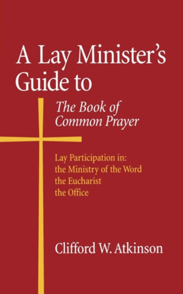 A Lay Ministers Guide to the Book of Common