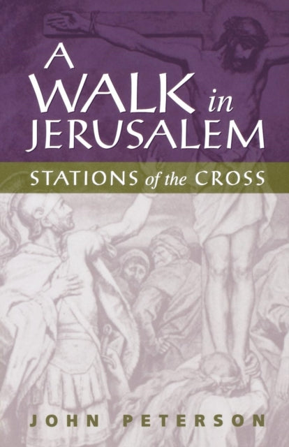 A Walk in Jerusalem: Stations of the Cross