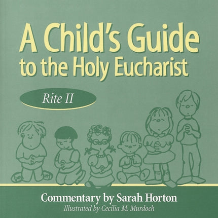 A Childs Guide to the Holy Eucharist Rite II