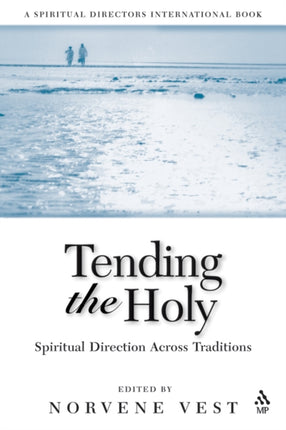 Tending the Holy Spiritual Direction Across