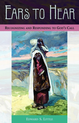 Ears to Hear Recognizing and Responding to Gods