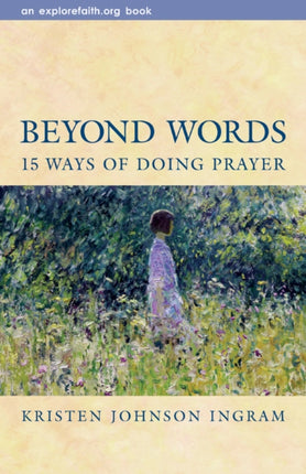 Beyond Words 15 Ways of Doing Prayer