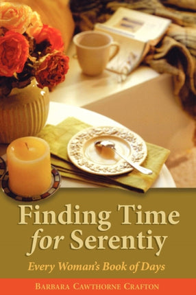 Finding Time For Serenity Every Womans Book of