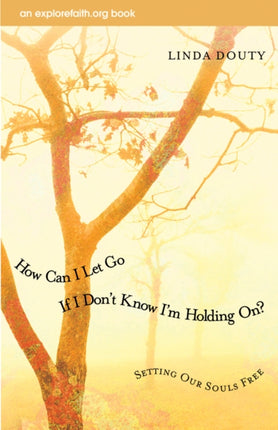 How Can I Let Go If I Dont Know Im Holding On