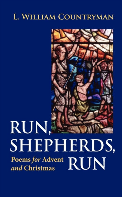 Run Shepherds Run Poems for Advent and Christmas