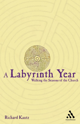 A Labyrinth Year Walking the Seasons of the