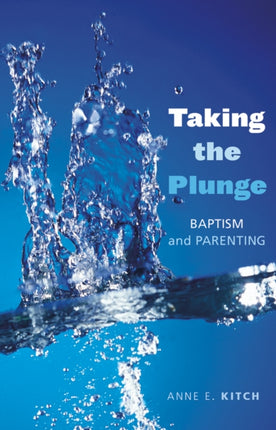 Taking the Plunge Baptism and Parenting