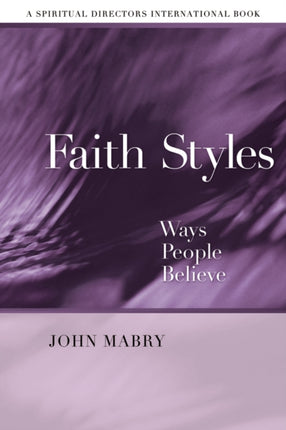 Faith Styles Ways People Believe Spiritual