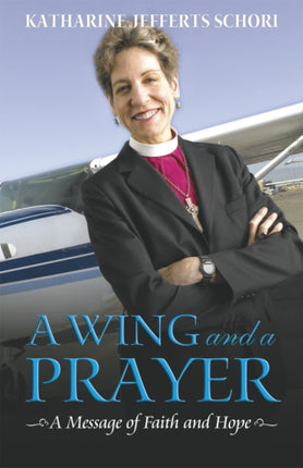 A Wing and a Prayer A Message of Faith and Hope
