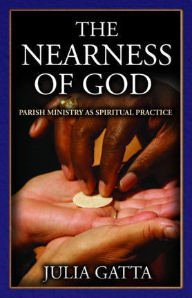 The Nearness of God Parish Ministry as Spiritual