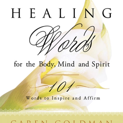 Healing Words for the Body Mind and Spirit 101