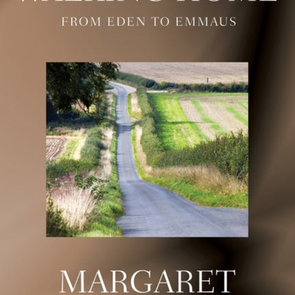 Walking Home From Eden to Emmaus
