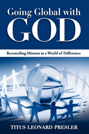Going Global with God Reconciling Mission in a