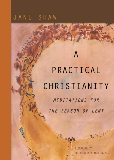 A Practical Christianity: Meditations for the Season of Lent