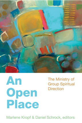 An Open Place The Ministry of Group Spiritual