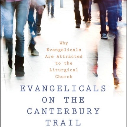 Evangelicals on the Canterbury Trail