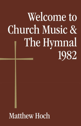 Welcome to Church Music  The Hymnal 1982