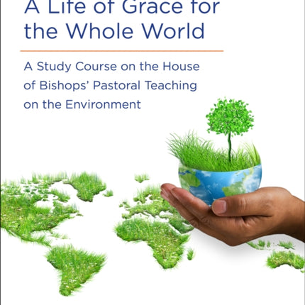 A Life of Grace for the Whole World Leaders Guide