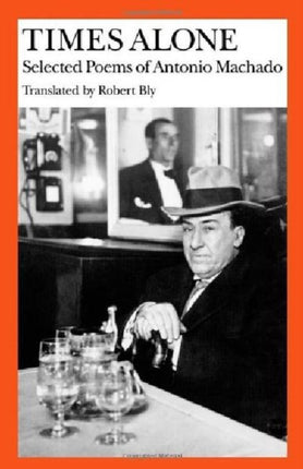 Times Alone Selected Poems Wesleyan Poetry in