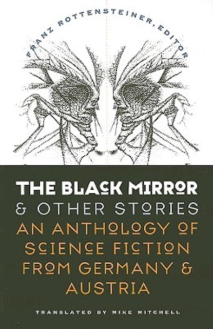 The Black Mirror and Other Stories An Anthology of Science Fiction from Germany  Austria Early Classics of Science Fiction Paperback