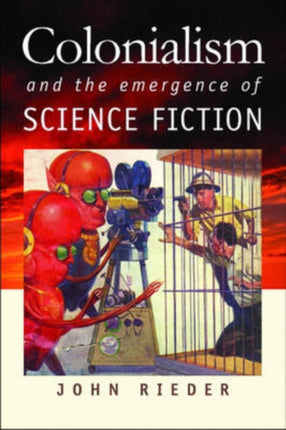 Colonialism and the Emergence of Science Fiction Early Classics of Science Fiction