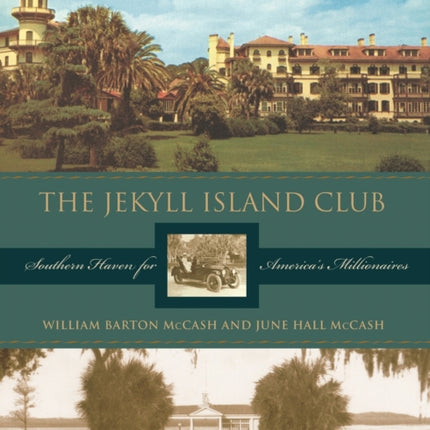 The Jekyll Island Club  Southern Haven for Americas Millionaires