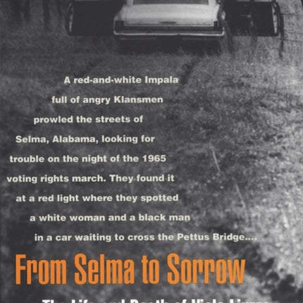 From Selma to Sorrow  The Life and Death of Viola Liuzzo