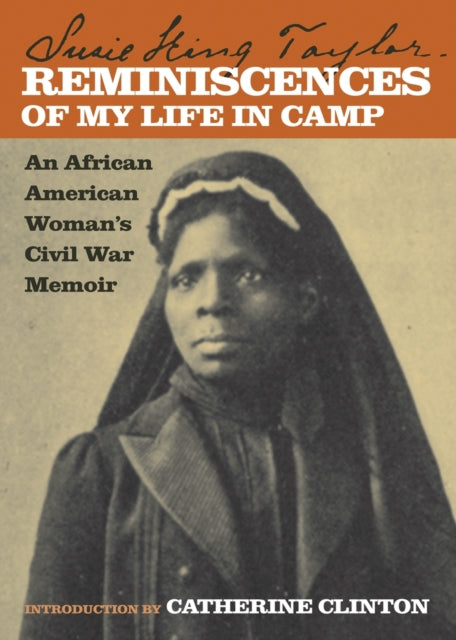 Reminiscences of My Life in Camp  An African American Womans Civil War Memoir