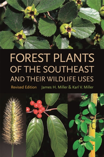 Forest Plants of the Southeast and Their Wildlife Uses