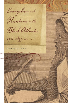 Evangelism and Resistance in the Black Atlantic 17601835