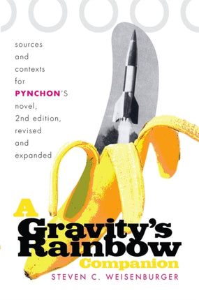 A Gravitys Rainbow Companion  Sources and Contexts for Pynchons Novel