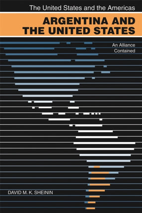 Argentina and the United States  An Alliance Contained