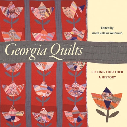 Georgia Quilts  Piecing Together a History