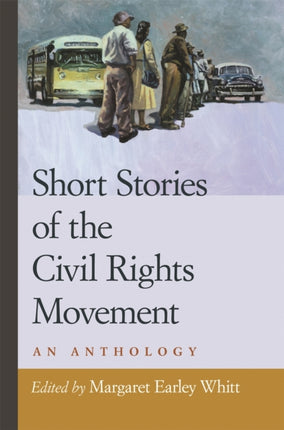 Short Stories of the Civil Rights Movement  An Anthology