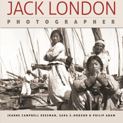 Jack London: Photographer