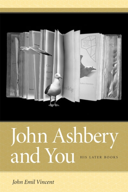 John Ashbery and You  His Later Books