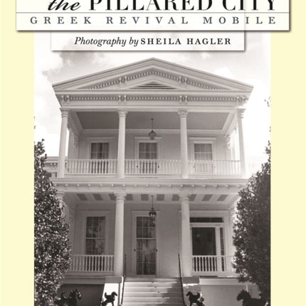 The Pillared City: Greek Revival Mobile