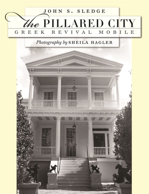 The Pillared City: Greek Revival Mobile