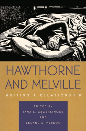Hawthorne and Melville  Writing a Relationship