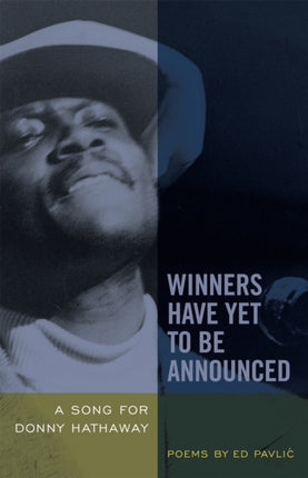 Winners Have Yet to Be Announced  A Song for Donny Hathaway
