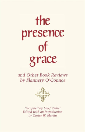 The Presence of Grace and Other Book Reviews by Flannery OConnor