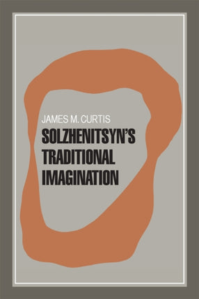 Solzhenitsyns Traditional Imagination