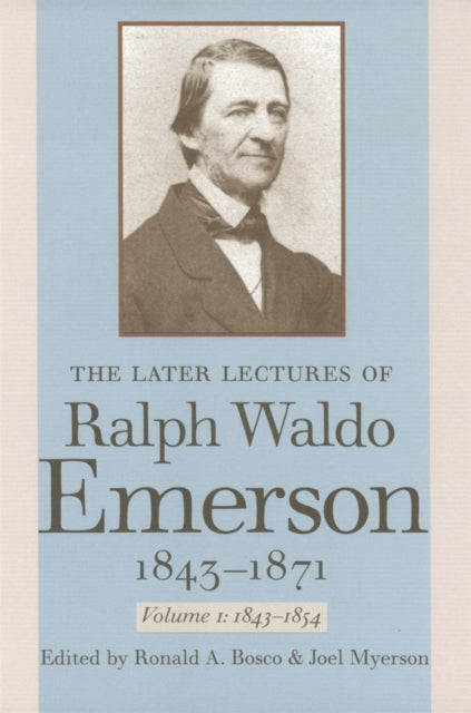 The Later Lectures of Ralph Waldo Emerson 18431871