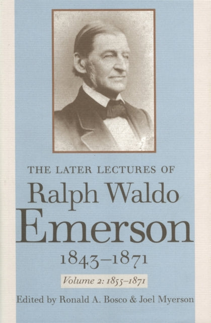 The Later Lectures of Ralph Waldo Emerson 18431871