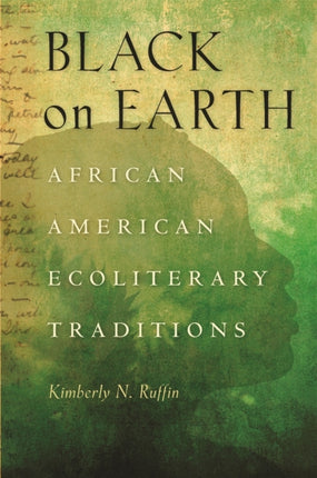Black on Earth  African American Ecoliterary Traditions