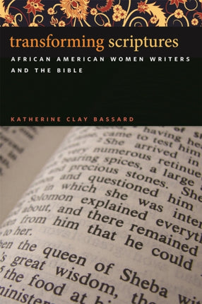 Transforming Scriptures  African American Women Writers and the Bible